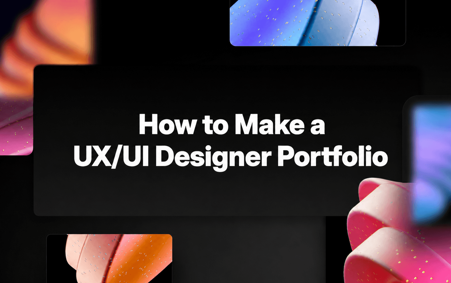How to Make a UX/UI Designer Portfolio in 2026 (With Examples)
